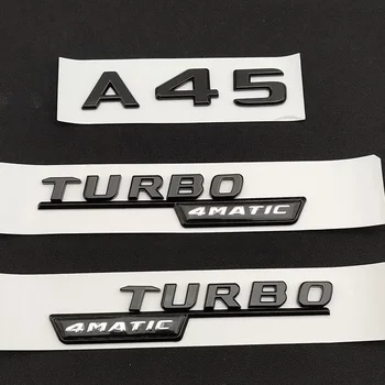 3D ABS Лъскаво Черен Икона На Крилото На Автомобила Turbo 4MATIC Стикер Емблема на Задния Багажник Лого A45 За Mercedes A 45 AMG W176 W177 Аксесоари