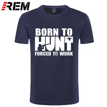 REM Born To Hunt е Принуден да Работи Фермер, Забавна Тениска, Мъжки Памучен Тениска С Къс Ръкав, Отгоре, Тениски Camiseta