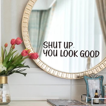 Английска стикер на стената Баня Спалня Вдъхновяваща Мотивационни цитат на Стикер за селфи Млъкни, ти си добре изглеждате Стикер на огледалото